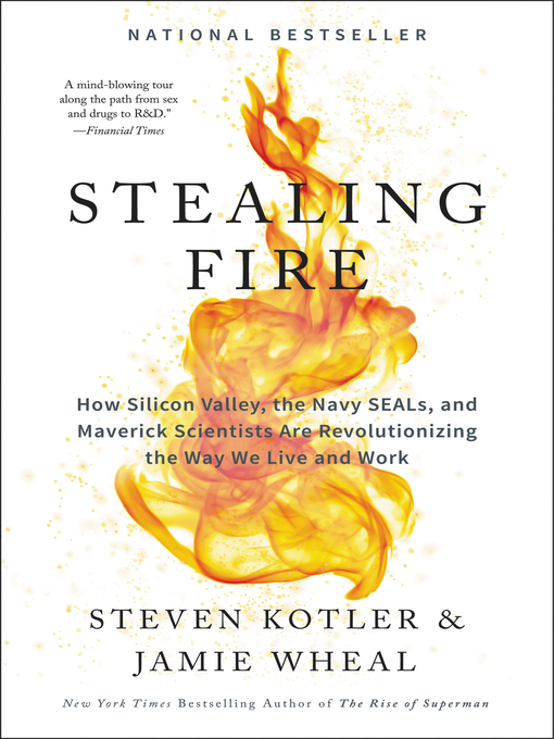 Title details for Stealing Fire by Steven Kotler - Available